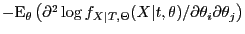 $-{\rm E}_\theta\left(\partial^2\log
f_{X\vert T,\Theta}(X\vert t,\theta)/\partial\theta_i\partial\theta_j\right)$