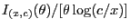 $I_{(x,c)}(\theta)/[\theta\log(c/x)]$