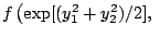 $f\left(\exp[(y_1^2+y_2^2)/2],\right.$