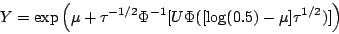 \begin{displaymath}Y=\exp\left(\mu+\tau^{-1/2}\Phi^{-1}[U\Phi([\log(0.5)-\mu]\tau^{1/2})]
\right)\end{displaymath}