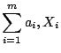 $\displaystyle\sum_{i=1}^ma_i,X_i$