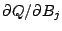 $\partial Q/\partial
B_j$